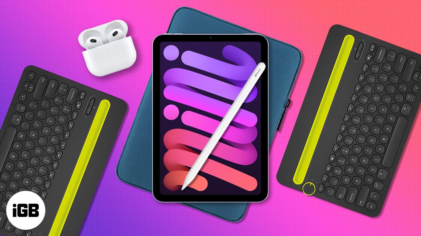 Top iPad mini 6 Accessories to Improve Your Experience