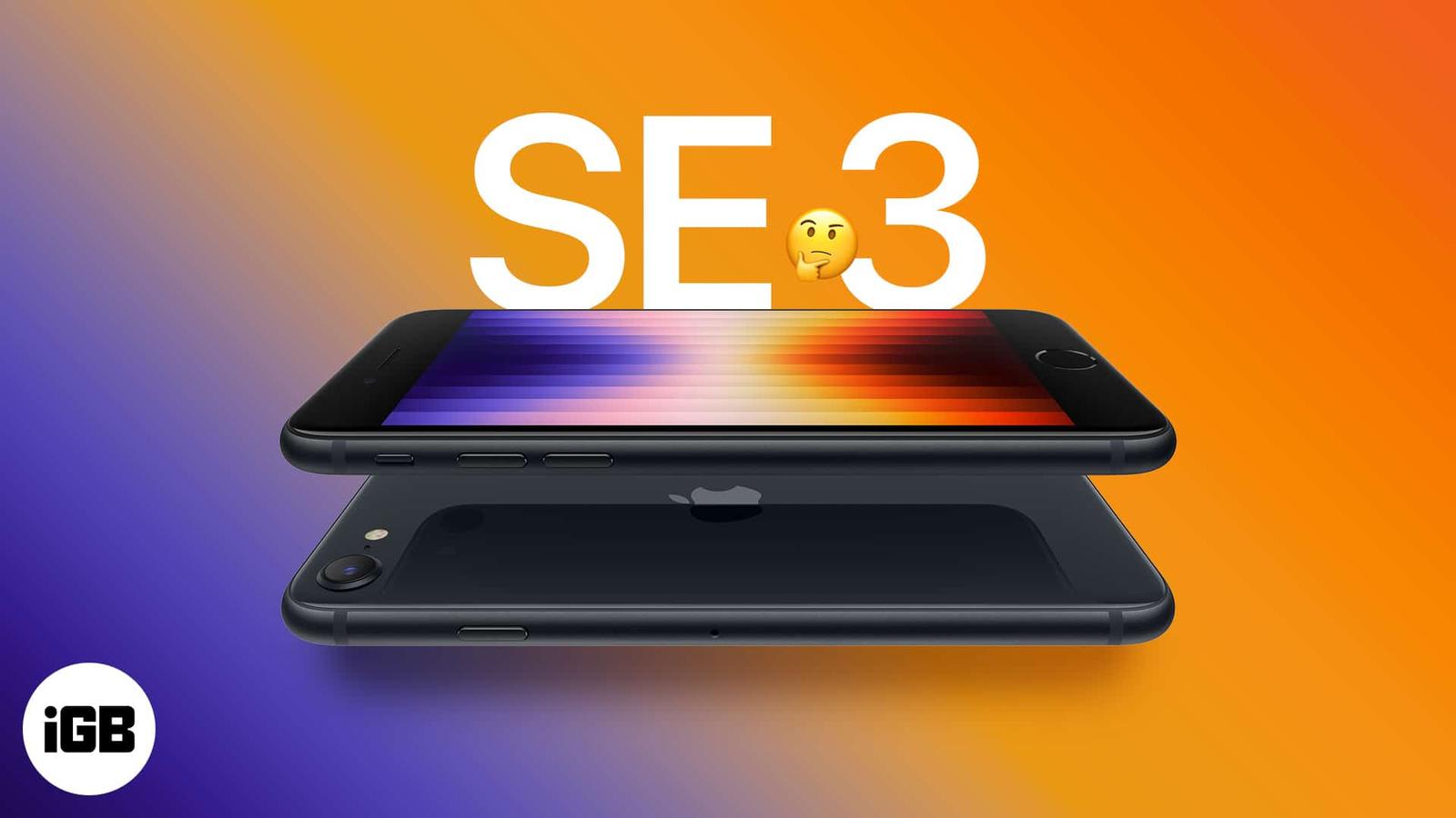 Is iPhone SE 3 worth your attention or should you pass?