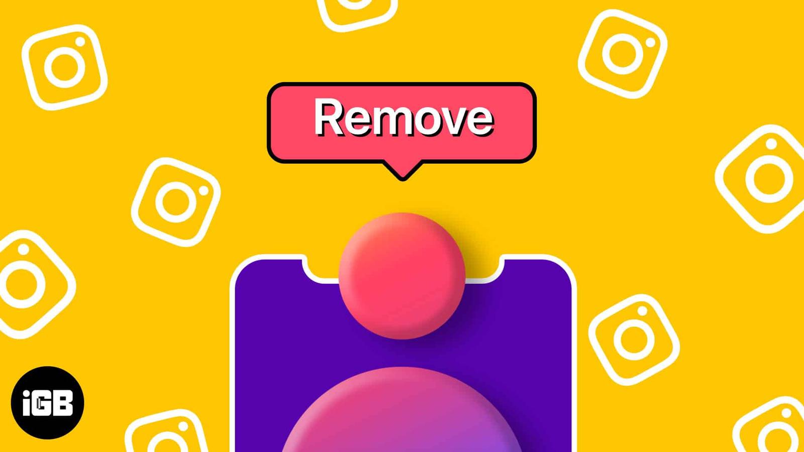 How to remove followers on Instagram without them knowing