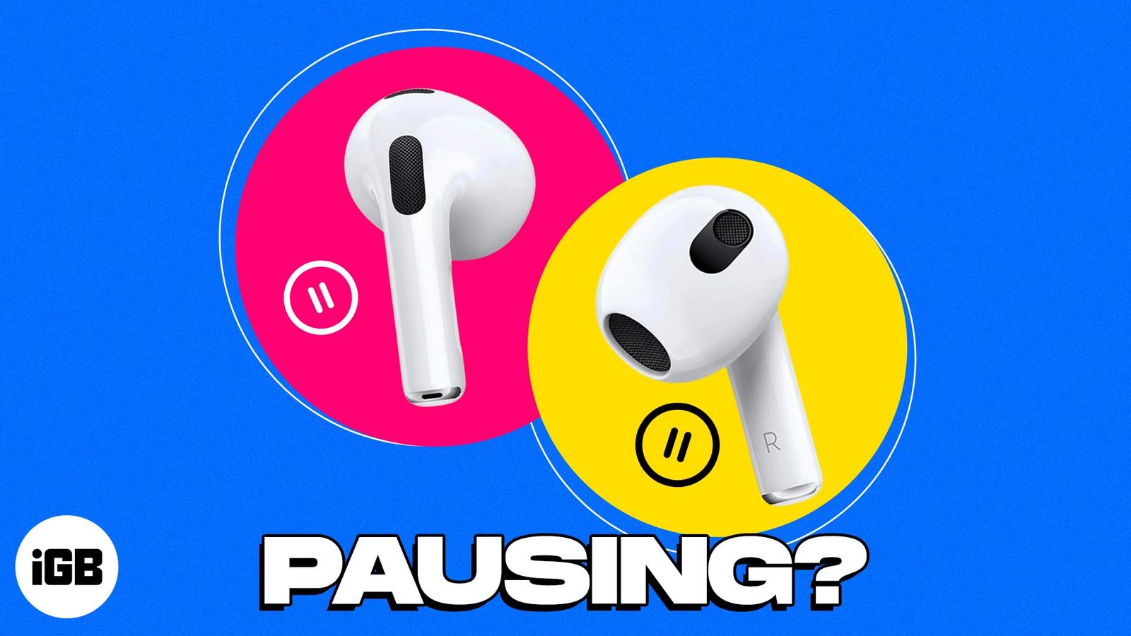 AirPods keep pausing randomly? 6 Ways to fix it!
