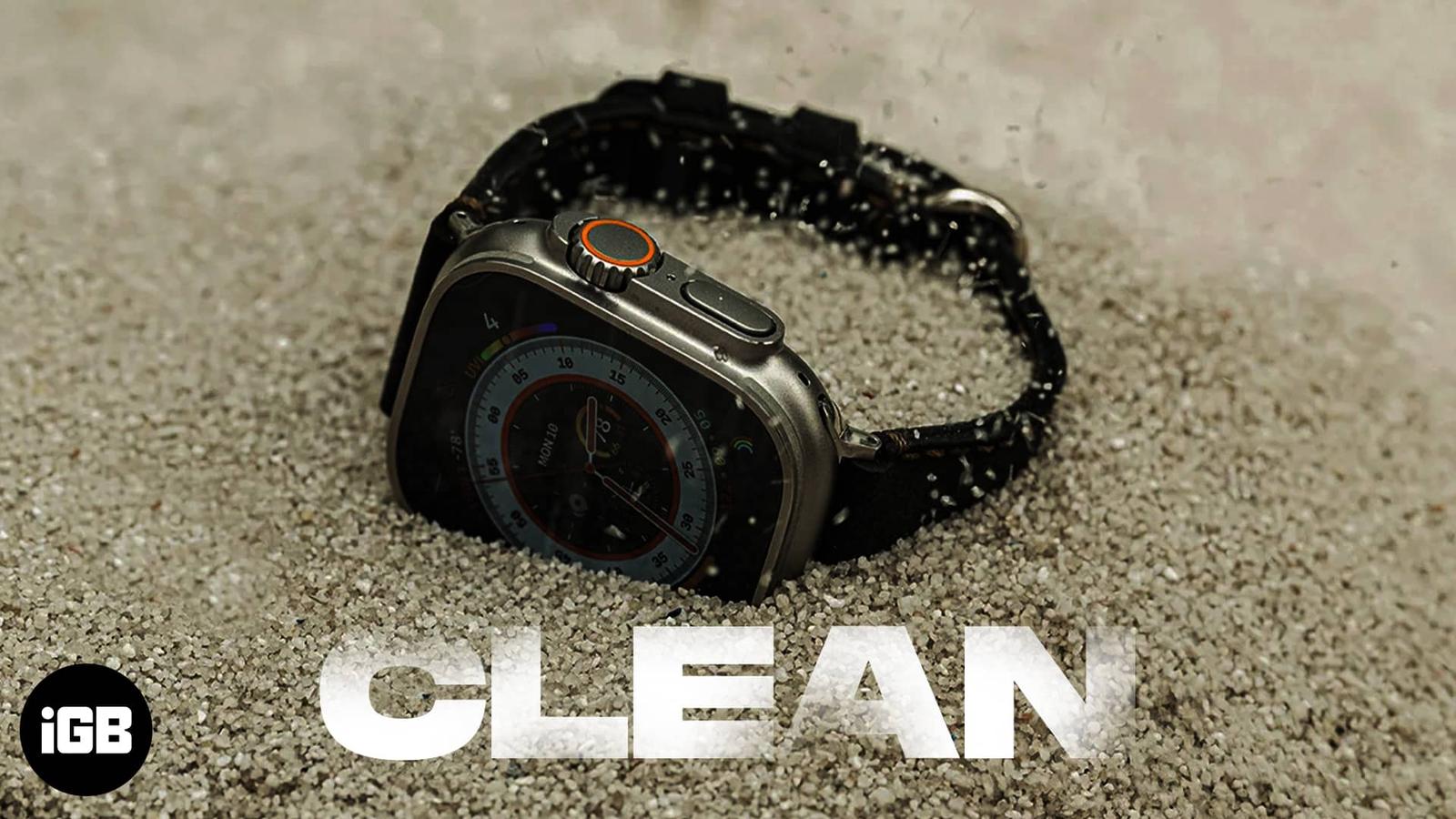 How to clean your Apple Watch