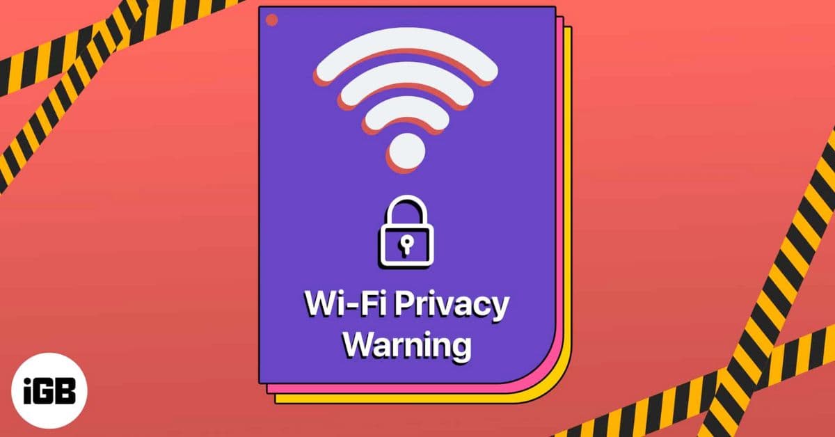 Wi-Fi Privacy Warning on iPhone: What It Means and How to Fix It