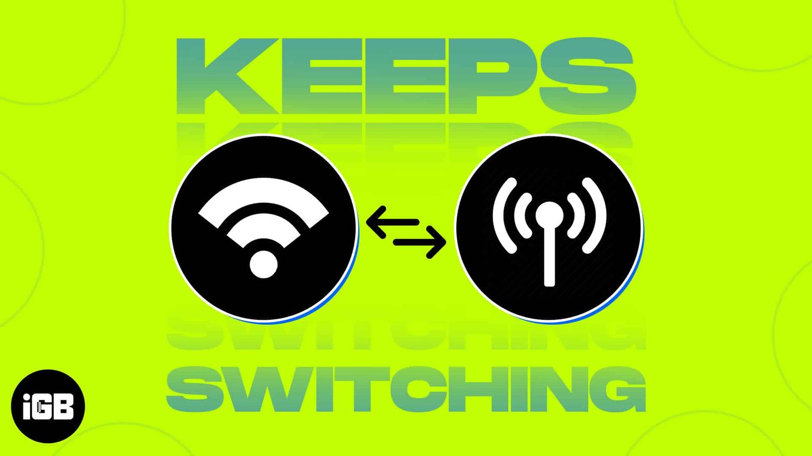 Wi-Fi keeps switching to cellular on iPhone? 10 Ways to fix it!