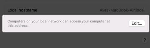 Select Edit under your local hostname on Mac
