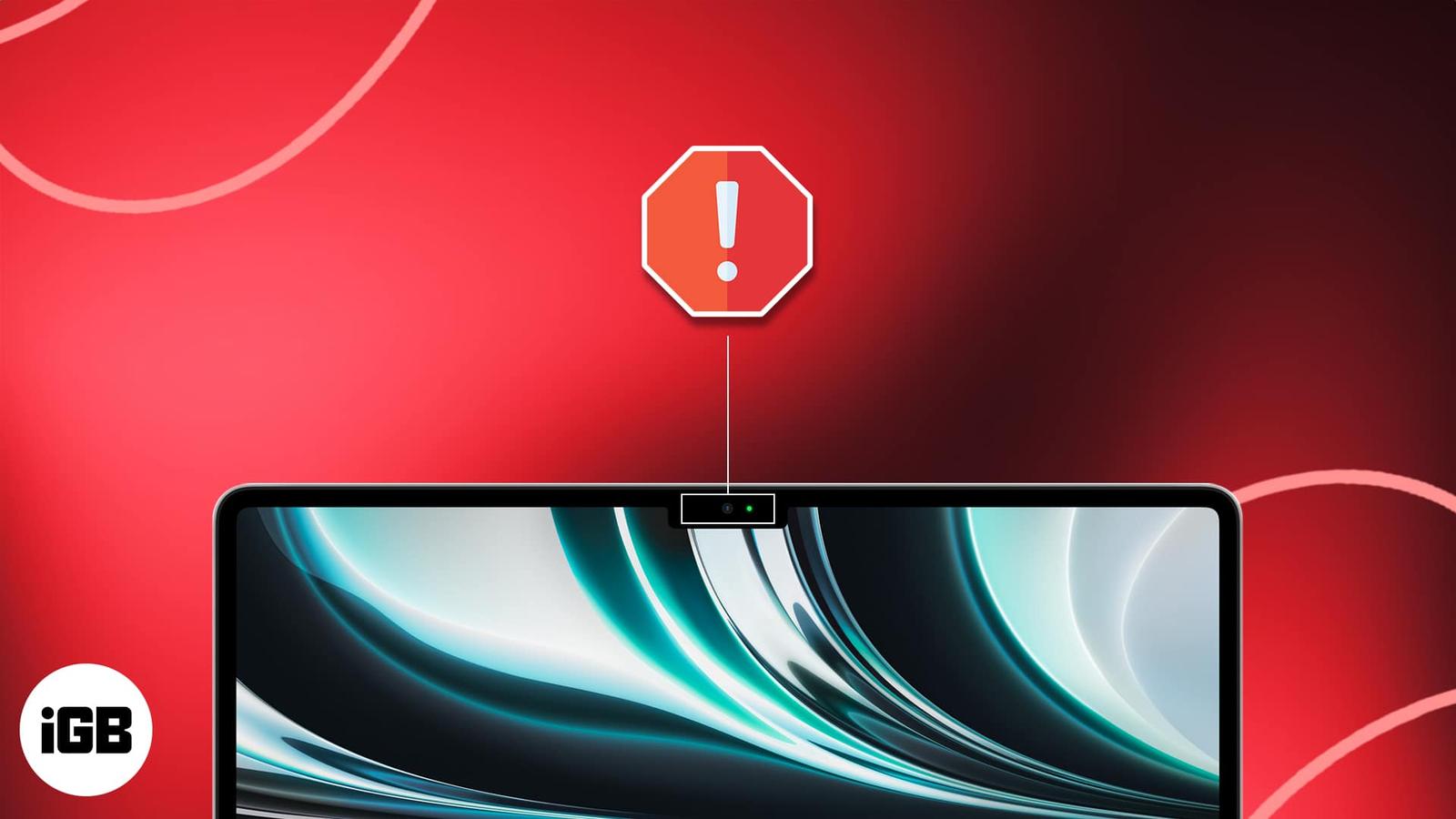 MacBook camera not working? Learn how to fix it!