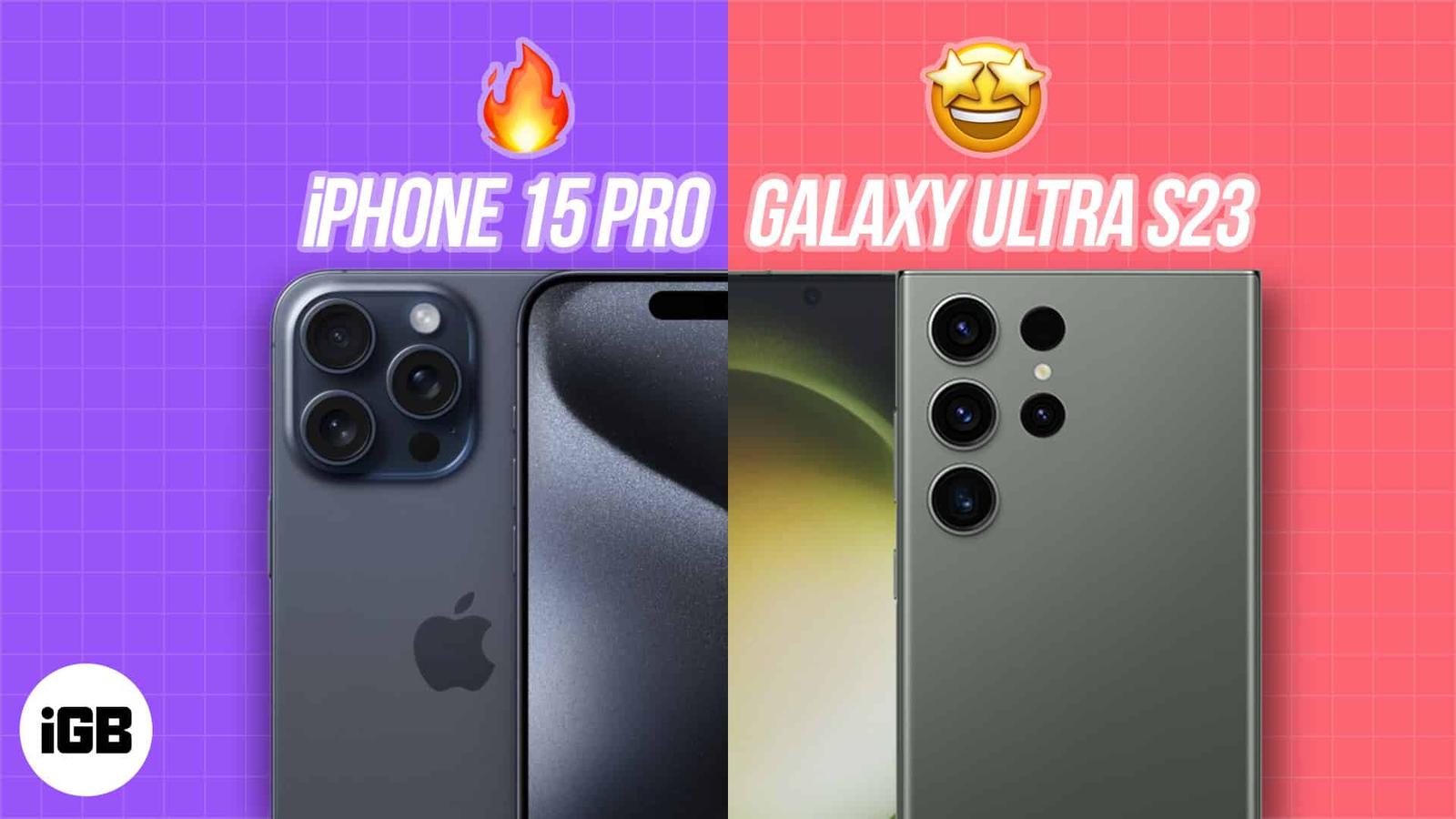 iPhone 15 Pro Max vs. Samsung Galaxy S23 Ultra – Which flagship wins?