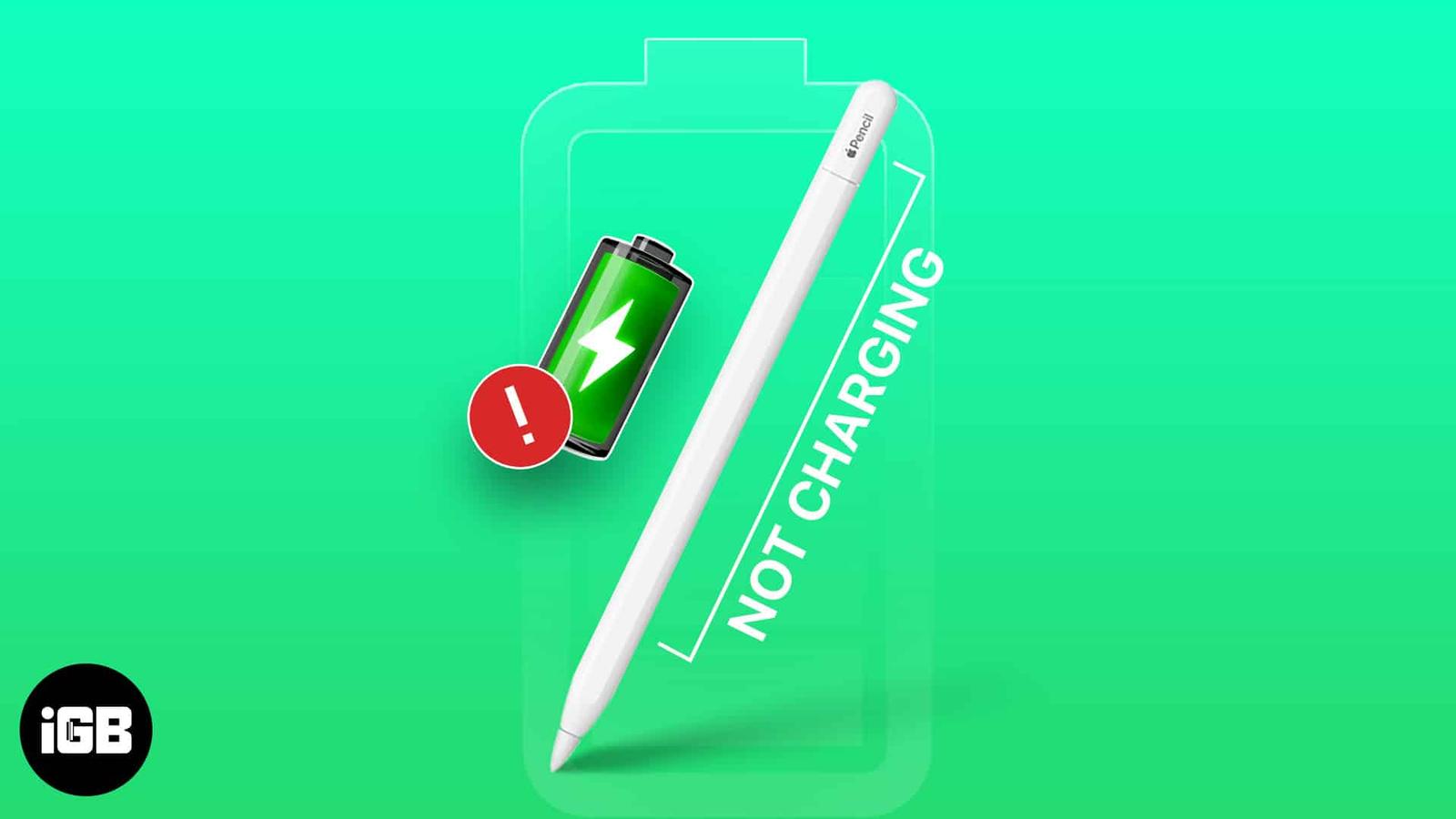 How to fix Apple Pencil not charging on iPad
