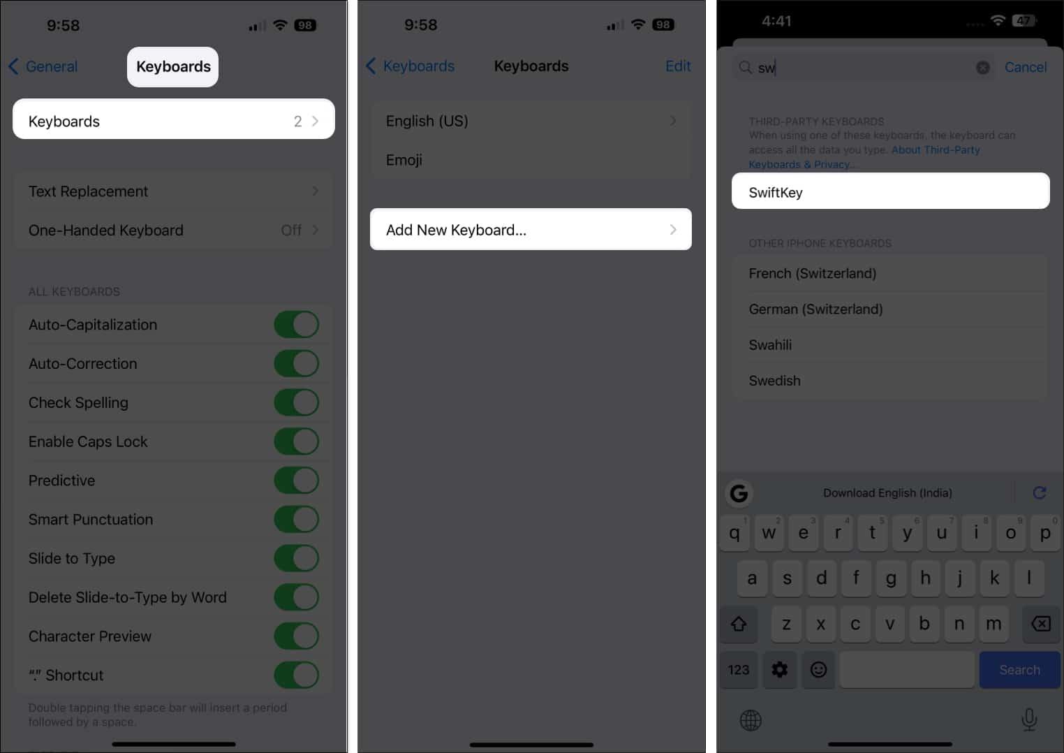 Go to General, Keyboards, select Keyboards, Tap add new Keyboard and select SwiftKey