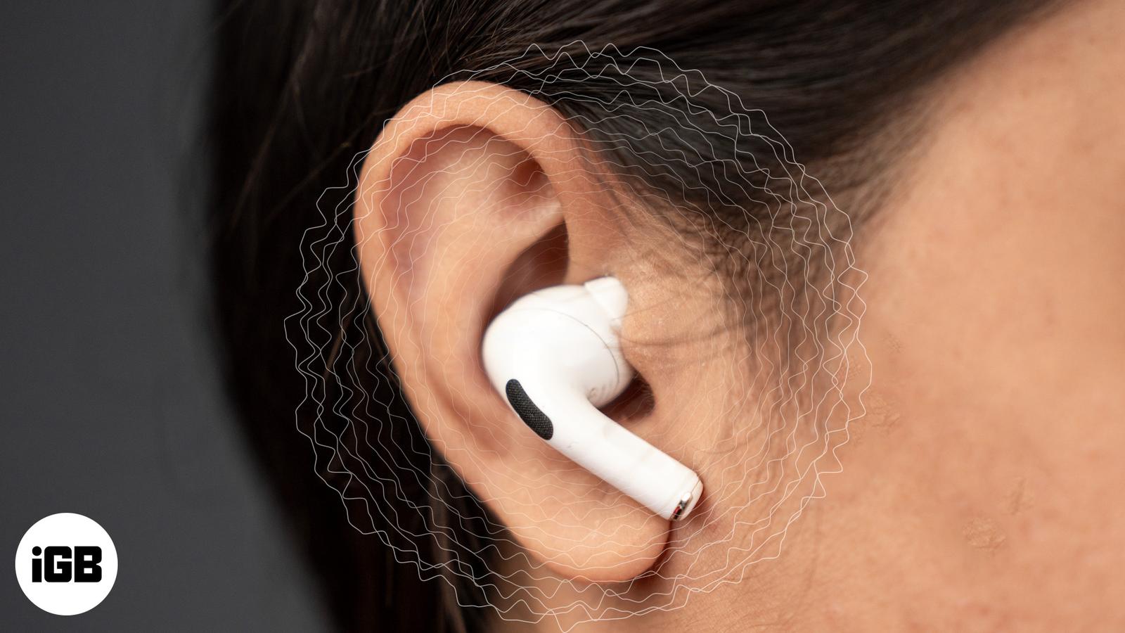 How to Fix AirPods Static Noise Quickly