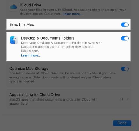 Toggle on Sync this Mac and Desktop Documents Folders.