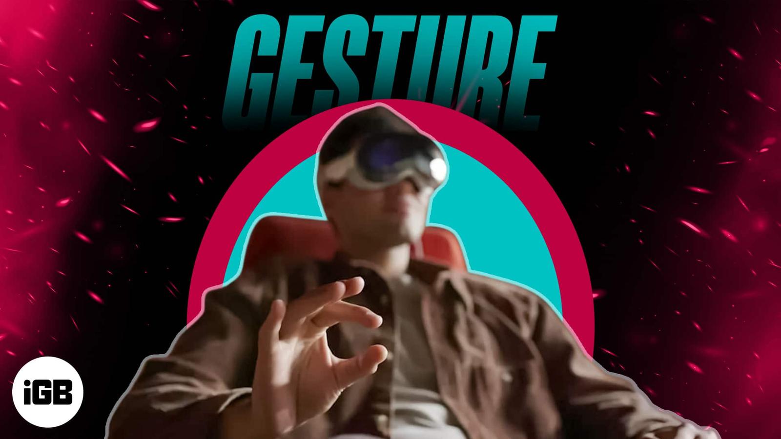 How to use gestures to control Apple Vision Pro