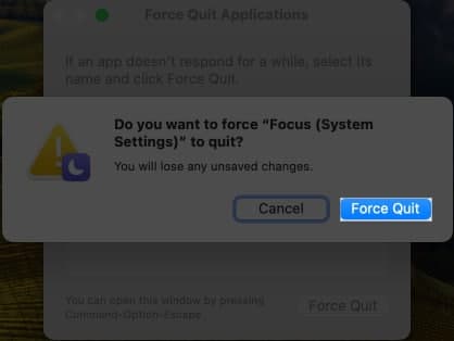 Force Quit when prompted to confirm your decision
