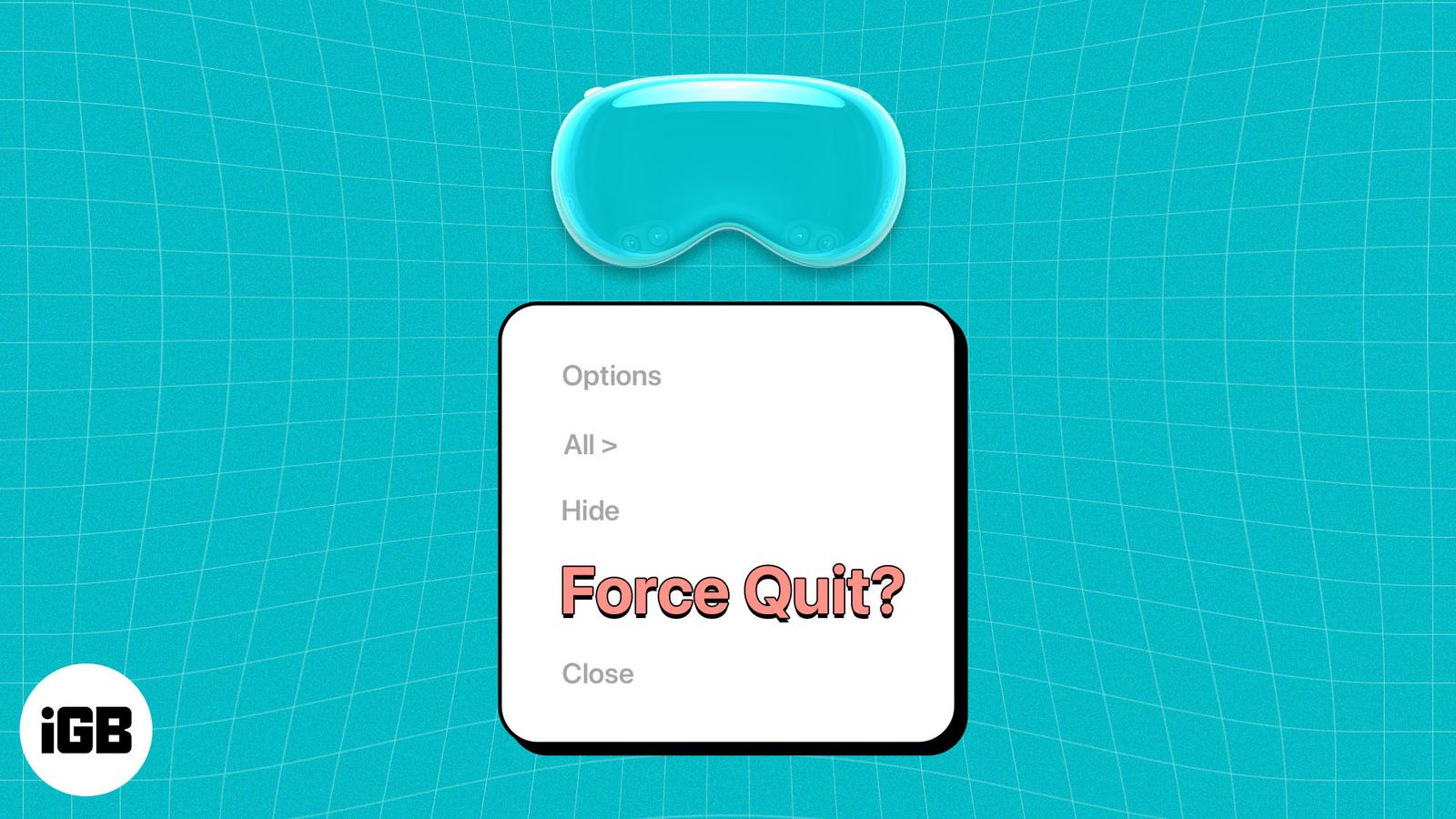 How to close or force quit apps on Apple Vision Pro