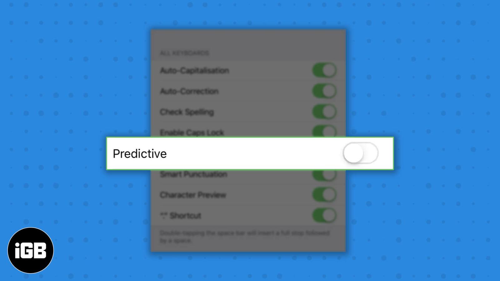 How to turn off Predictive Text on your iPhone in three easy steps