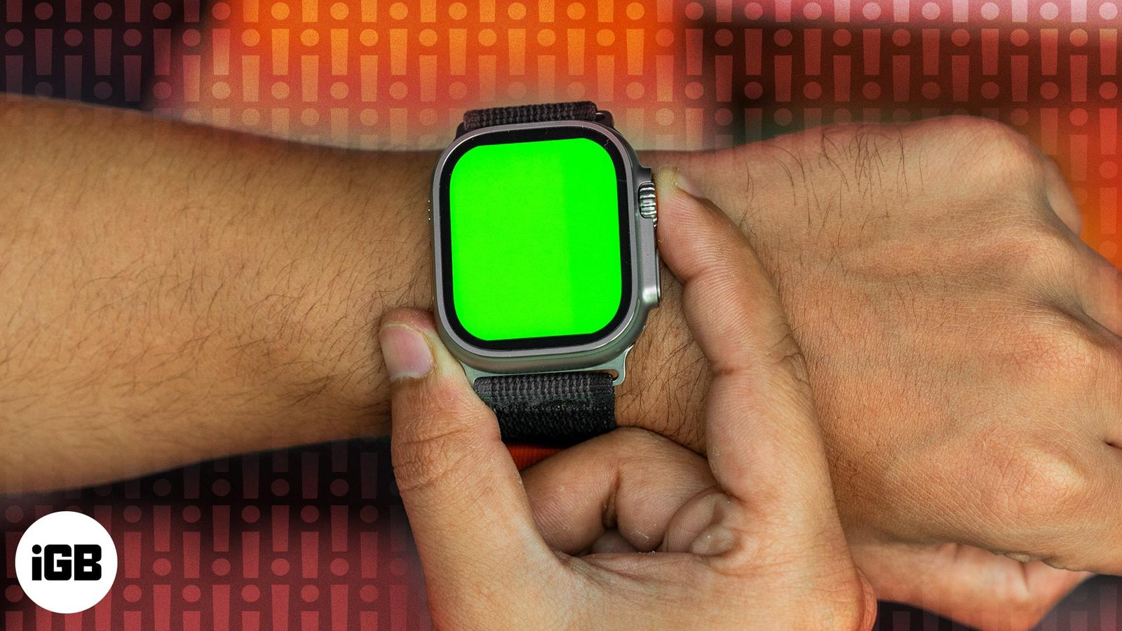 How to Fix Apple Watch Green Screen of Death Issue