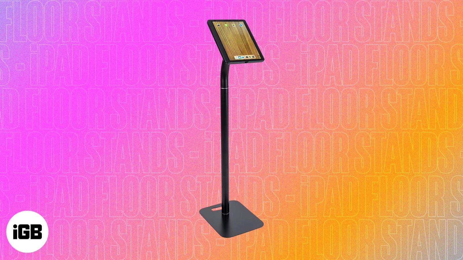 Best iPad floor stands for comfortable viewing and productivity