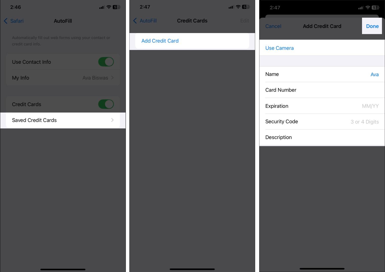 Tap Add Credit Card scan or enter details manually then tap Done to save.