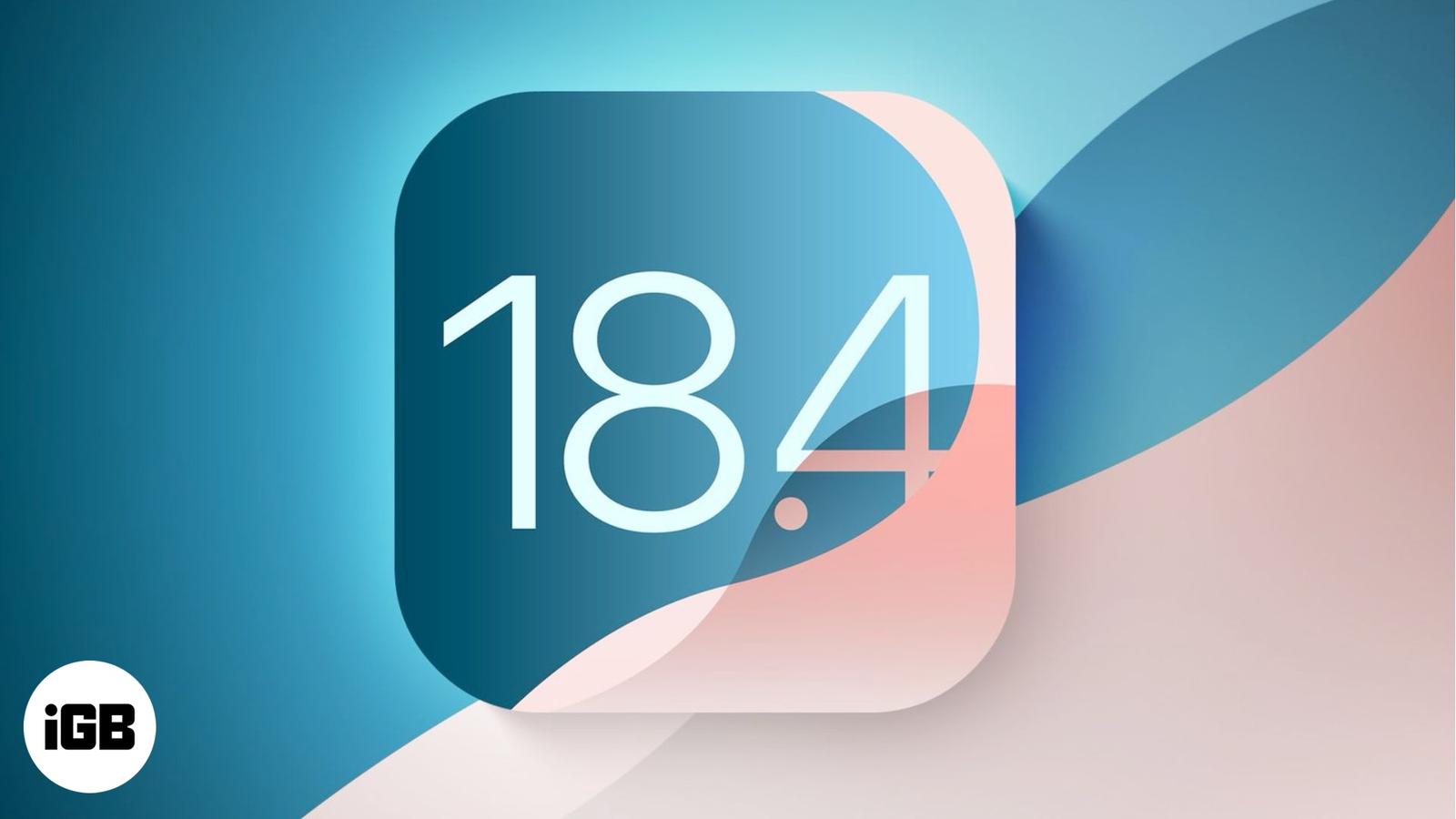 Top 10+ iOS 18.4 features you need to check out