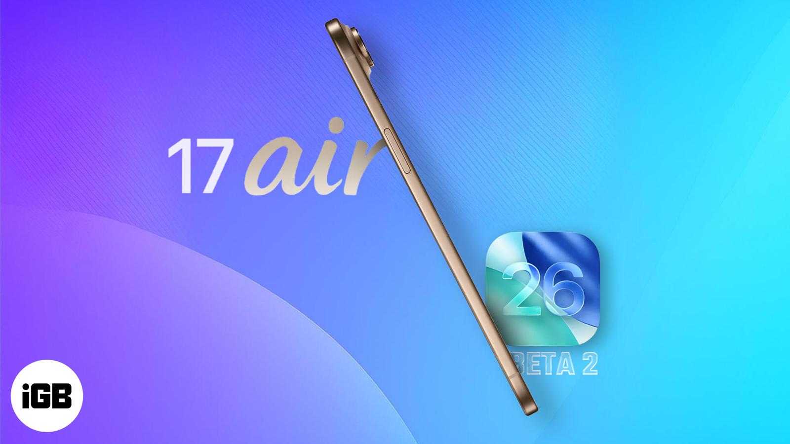 iOS 26 Beta 2 Hints at New Ultra-Slim iPhone 17 Air Size