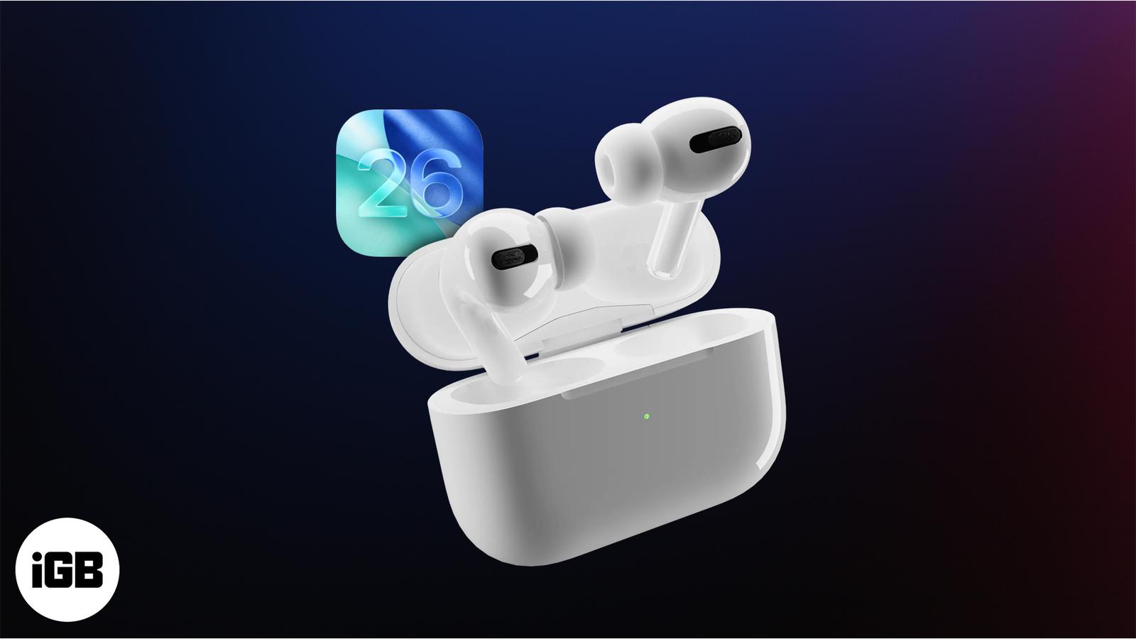 iOS 26 Supercharges Your AirPods With These New Features