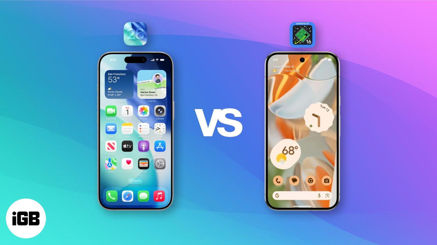 iOS 26 vs Android 16 Feature Comparison.