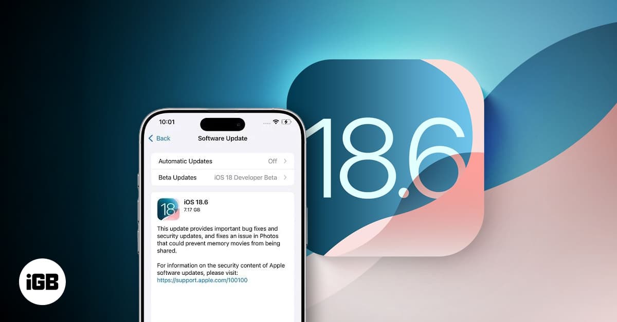 Apple Rolls Out iOS 18.6 with Security Fixes and EU App Store Changes