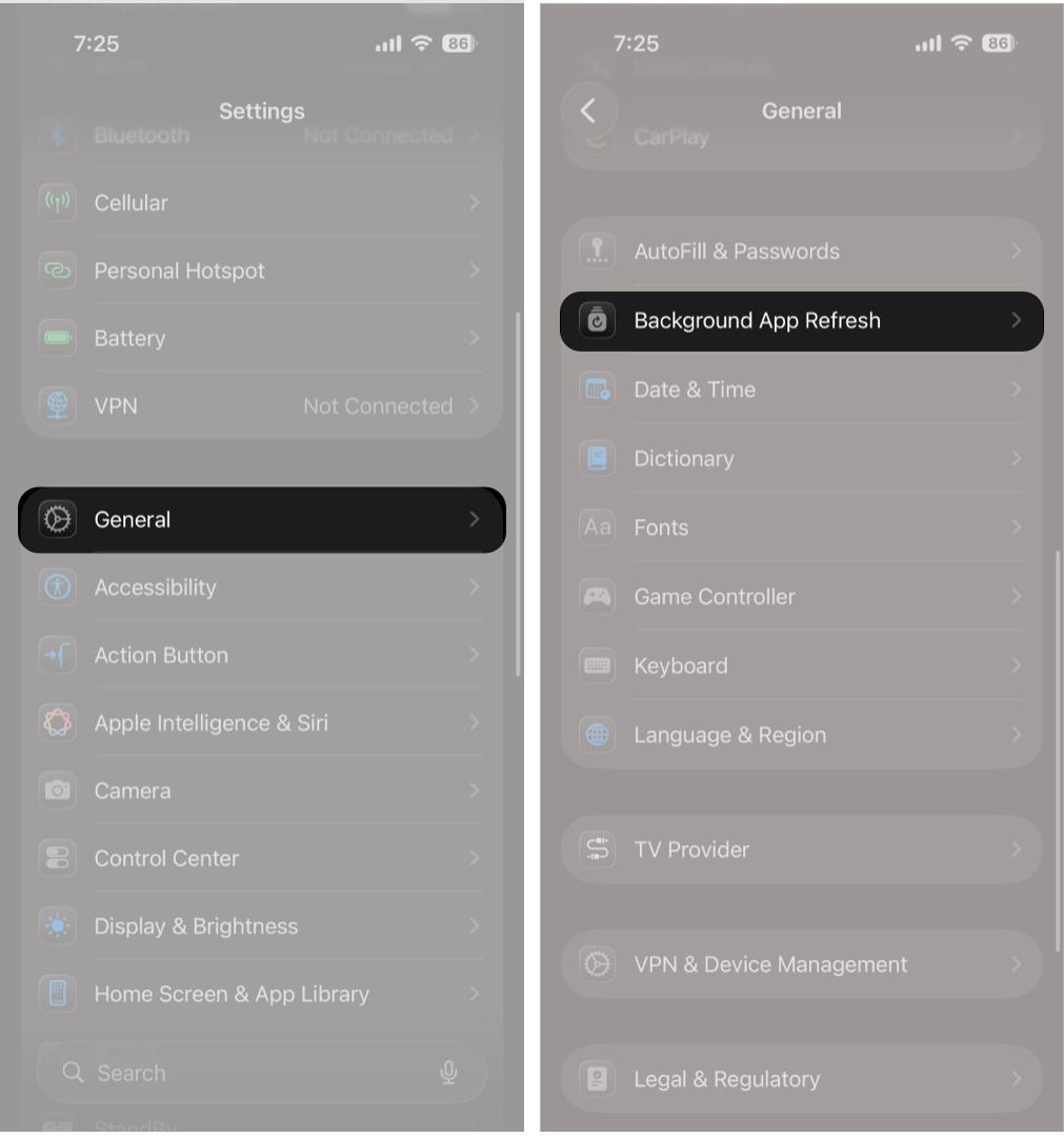 Go to Settings, Tap General, and Select Background App Refresh.