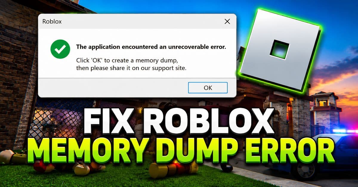 How to fix Roblox memory dump error