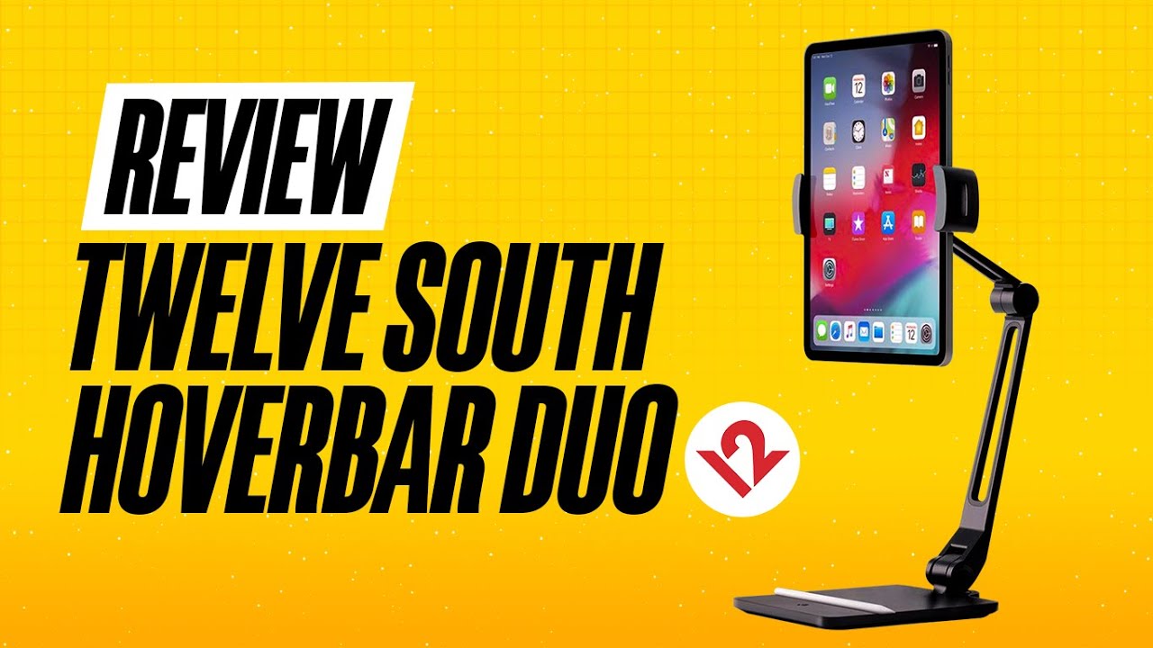 Twelve South HoverBar Duo Review | A Stand Just right for your iPad