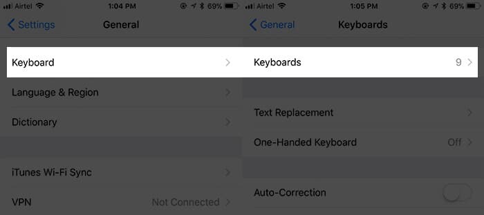 Tap on Keyboard then Keyboards in iPhone Settings