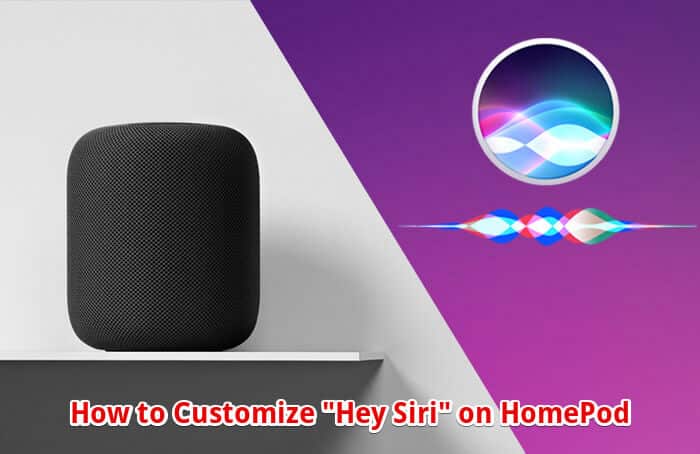 How to Customize “Hey Siri” on HomePod