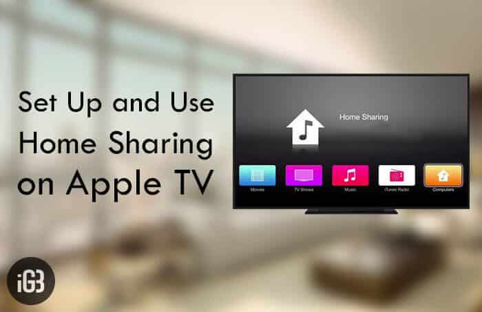 How to set up and use home sharing on apple tv