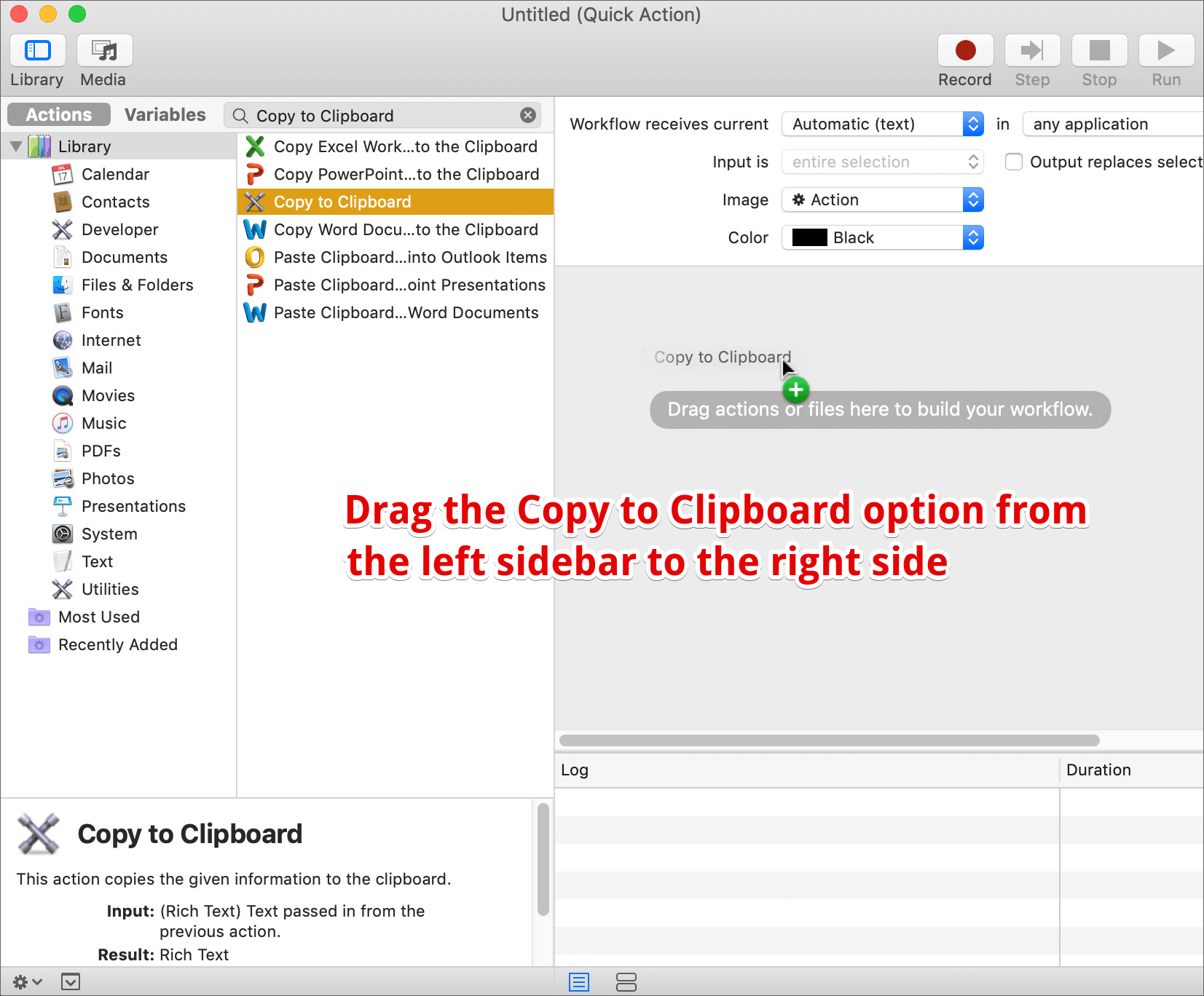 Drag the Copy to Clipboard option from left sidebar to the right sidebar in Mac Automator App