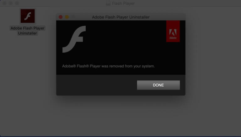 Click on Done to Uninstall Adobe Flash Player on Mac