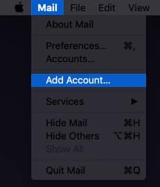 Click on Mail Menu and Select Add Account on Mac