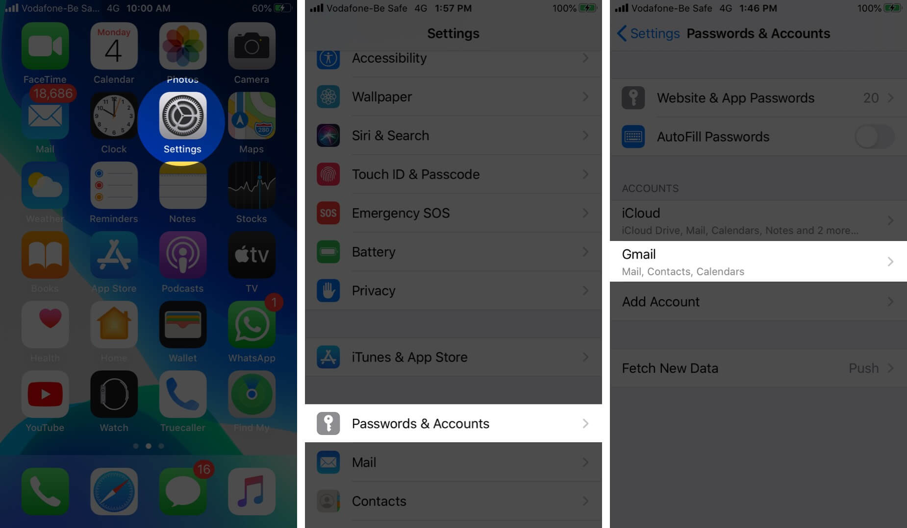 Open Settings Tap on Passwords  Accounts and Tap on Gmail