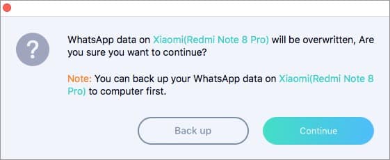 popup will ask to overwrite whatsapp data click on continue