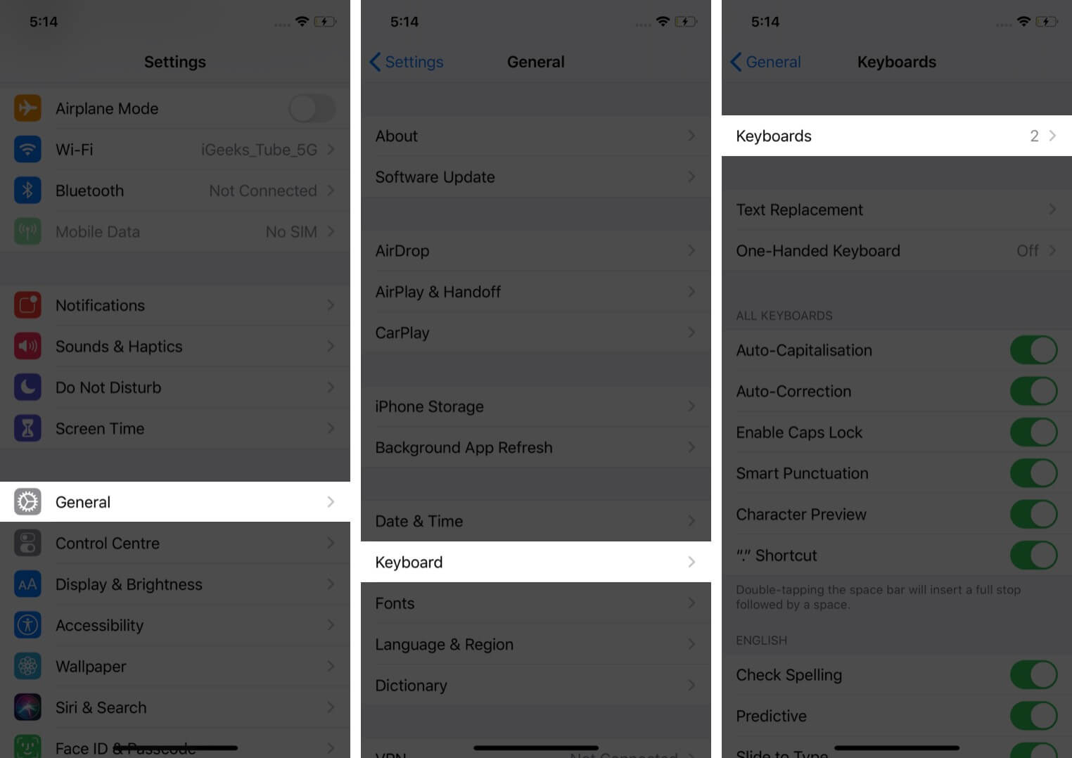 tap on general and tap on keyboard then tap on keyboards in iphone settings