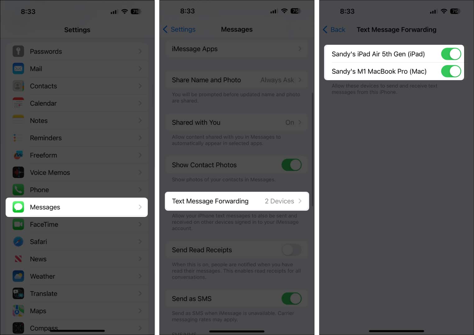 Go to Message, Tap Text Message Forwarding and Toggle on your Apple devices