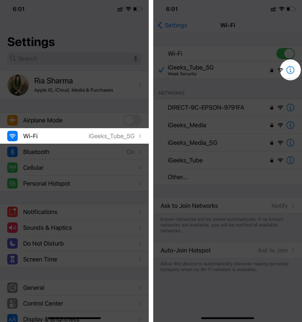 Tap on Wi-Fi and Tap on i next to connected Wi-Fi Network