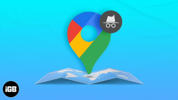 Google maps incognito mode