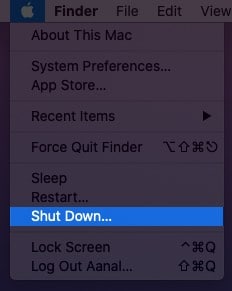 Click Apple logo and shut down your Mac