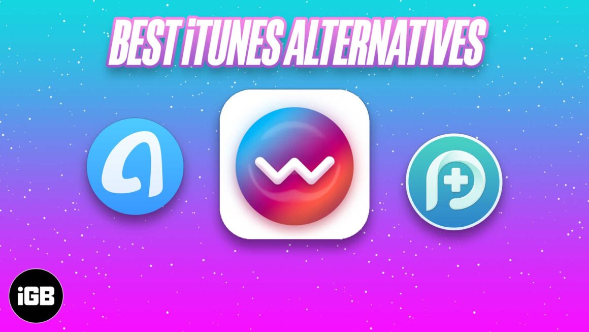 Best iTunes alternatives for Mac and Windows iGeeksBlog