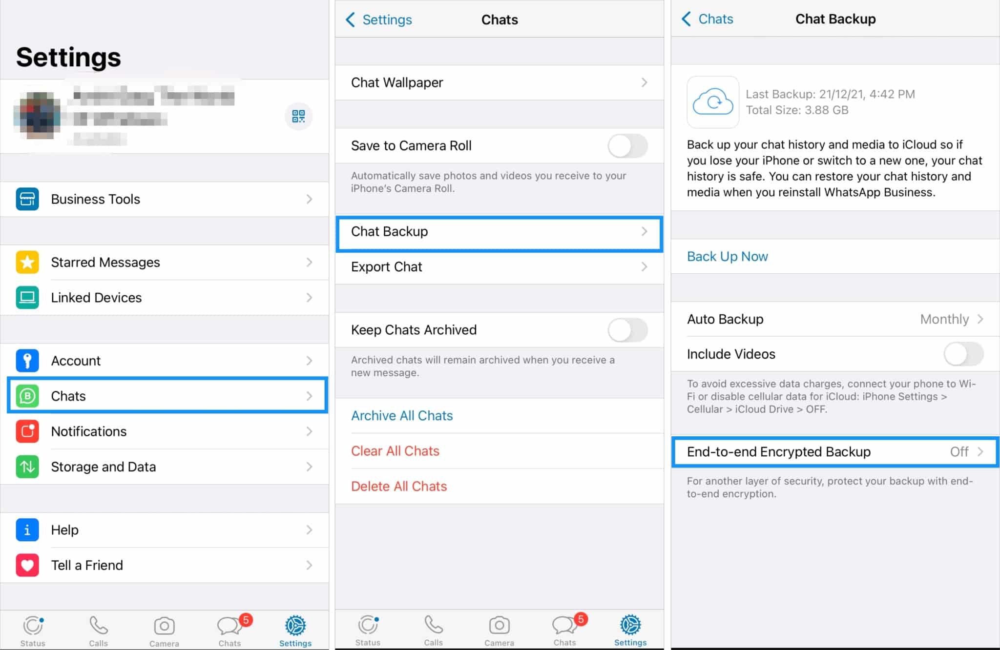 Go into Chats → Chat & Backup → End-To-End Encrypted Backup from WhatsApp