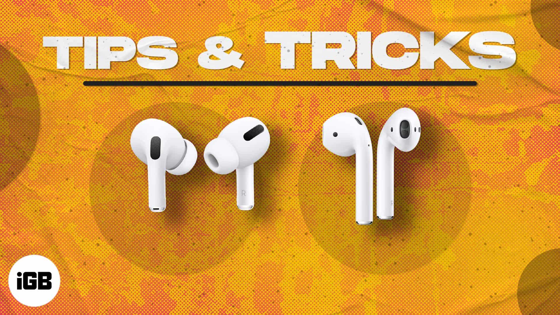 Coolest airpods tips and tricks