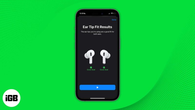 AirPods Ear Tip Fit Test screen on an iPhone