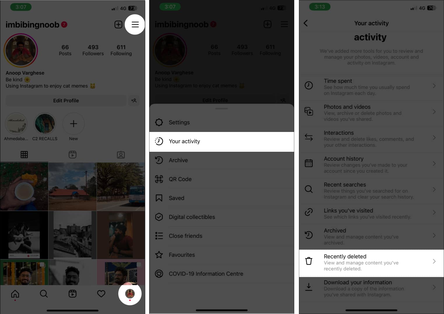 Tap on Menu and Your activity and Recently deleted in Instagram