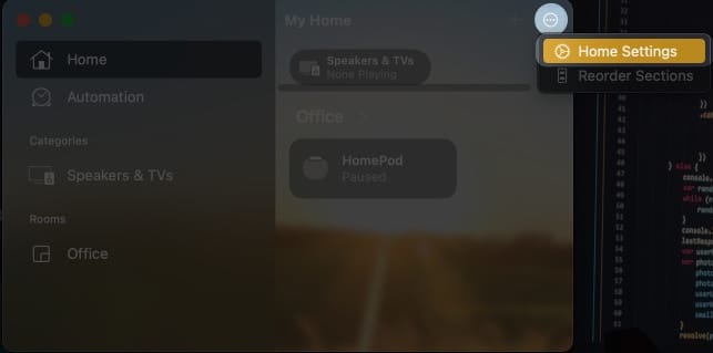 trykk på tre prikker og velg Home Settings på Mac