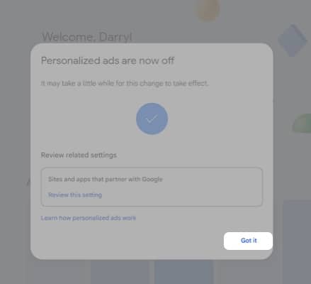 Click Got it on the next screen to Disable personalized YouTube ads on Mac