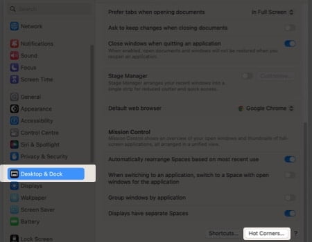 Navigate to Desktop & Dock.  Scroll down and select Hot Corners